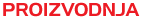 Proizvodnja